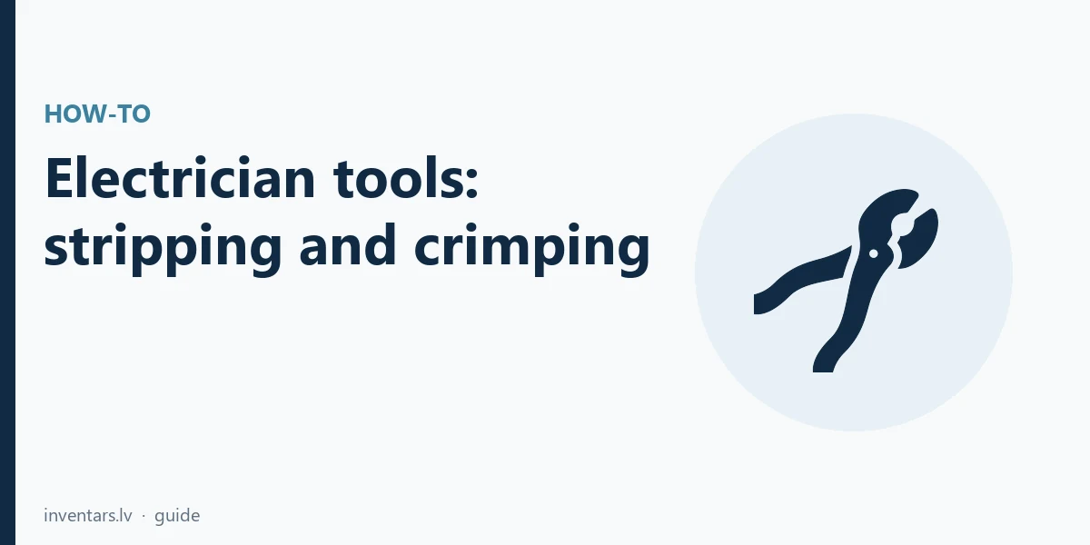 Electrician tools: how to strip, crimp ferrules, and what VDE means