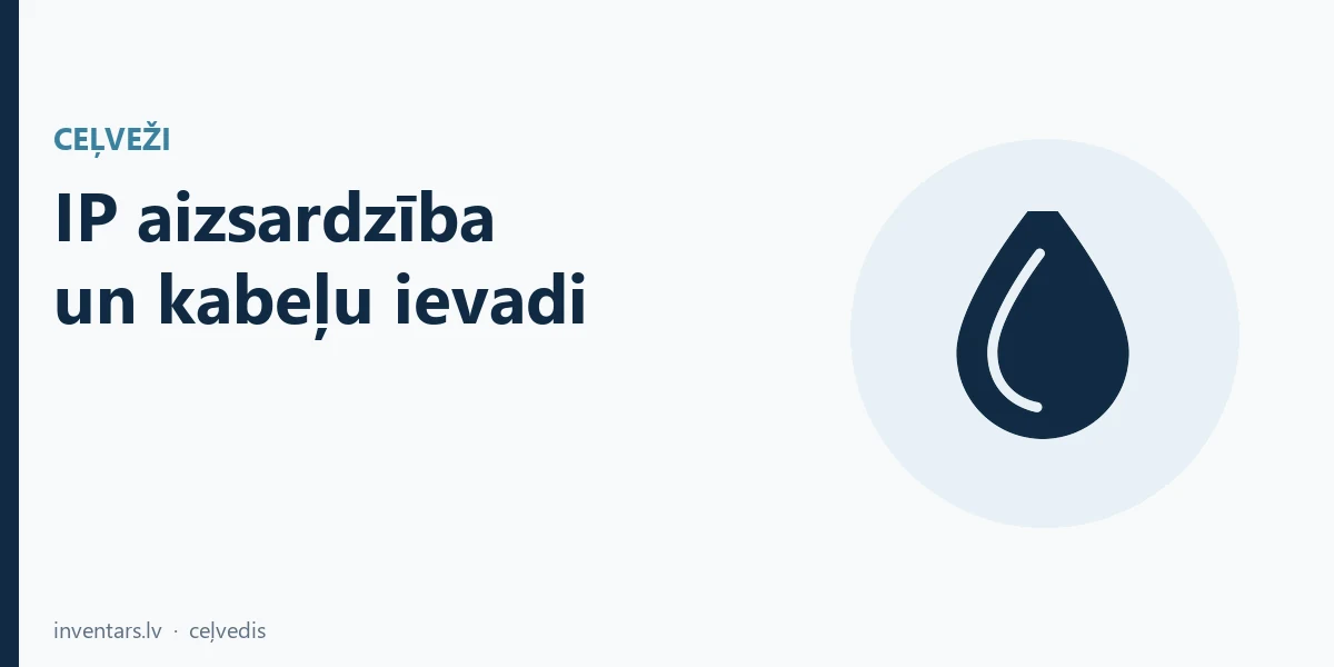 IP aizsardzība un kabeļu ievadi: kārba, IP klase un blīvslēga diapazons
