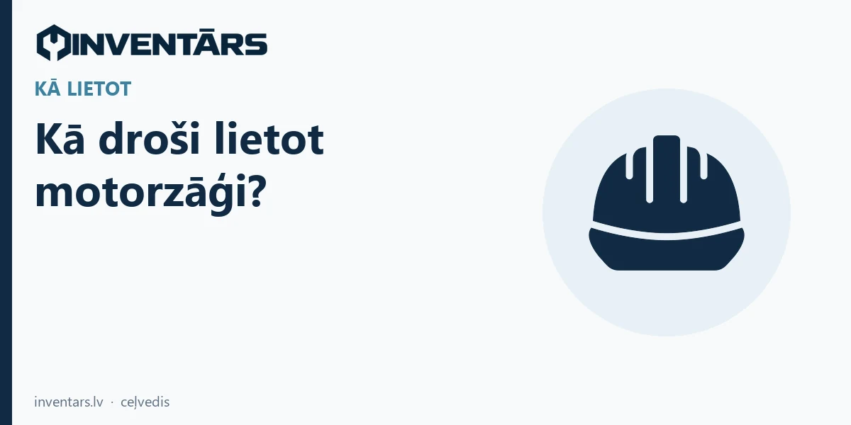 Kā droši lietot motorzāģi?